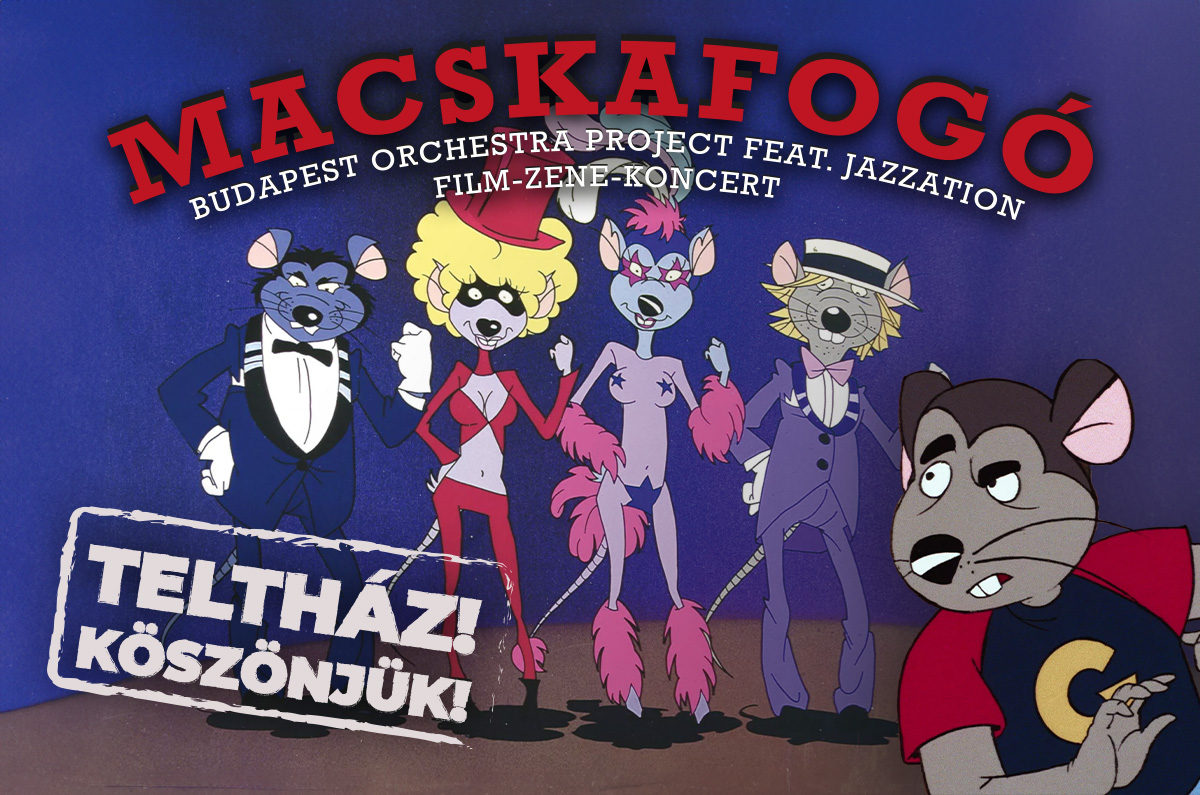 MACSKAFOGÓ Budapest Orchestra Project feat. Jazzation Film-Zene-Koncert