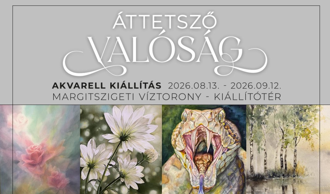 Áttetsző valóság: Különleges akvarellkiállítás nyílik a Víztoronyban Áttetsző valóság: Különleges akvarellkiállítás nyílik a Víztoronyban